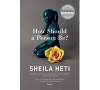 Sheila Heti How Should a Person Be? (Tascabile)