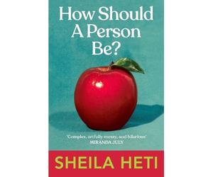 Sheila Heti How Should a Person Be? (Tascabile)