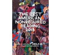 Sheila Heti The Best American Nonrequired Reading 2018 (Tascabile) Best American