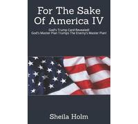 Sheila Holm For The Sake Of America IV (Tascabile) For the Sake of America