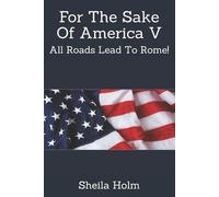 Sheila Holm For The Sake Of America V (Tascabile)