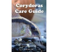 Sheila Hunt Corydoras Care Guide. Corydoras Catfish Care Featuring (Tascabile)