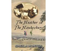 Sheila Hunter The Heather to The Hawkesbury (Tascabile)