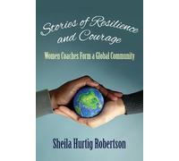 Sheila Hurtig-Robertson Stories of Resilience and Courage (Tascabile)