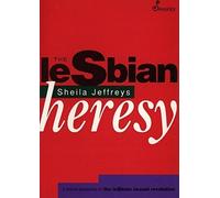 Sheila Jeffreys The Lesbian Heresy (Tascabile)