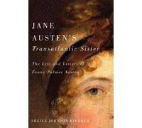 Sheila Johnson Kindred Jane Austen's Transatlantic Sister (Tascabile)