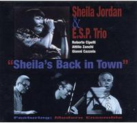 SHEILA JORDAN & E.S.P. TRIO - Sheila'S Back in Town