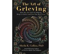Sheila K Collins Sheila K. Collins Brad Wolfe The Art of Grieving (Tascabile)