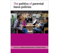 Sheila Kamerman The politics of parental leave policies (Copertina rigida)
