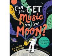 Sheila Kanani Can You Get Music on the Moon? (Tascabile)