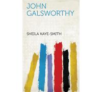 Sheila Kaye-Smith Bertram Christian John Galsworthy (Tascabile)