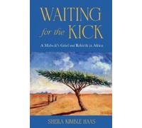 Sheila Kimble-Haas Waiting for the Kick (Tascabile)