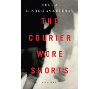 Sheila Kindellan-Sheehan The Courier Wore Shorts (Tascabile)
