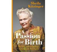 Sheila Kitzinger A Passion for Birth (Copertina rigida)