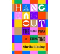 Sheila Liming Hanging Out (Copertina rigida)