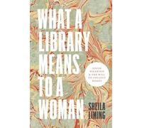 Sheila Liming What a Library Means to a Woman (Copertina rigida)