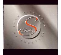 Sheila - Love Will Keep Us Together