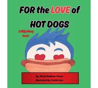 Sheila Muldoon-Faxon FOR the LOVE of HOT DOGS (Copertina rigida)