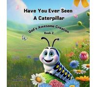 Sheila Muldoon-Faxon Have You Ever Seen a Caterpillar? (Copertina rigida)