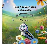 Sheila Muldoon-Faxon Have You Ever Seen a Caterpillar? (Tascabile)