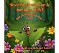 Sheila Muldoon-Faxon Have You Ever Seen A Jumping Stick? (Copertina rigida)