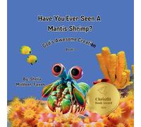 Sheila Muldoon-Faxon Have You Ever Seen A Mantis Shrimp? (Tascabile)