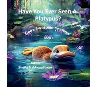 Sheila Muldoon-Faxon Have You Ever Seen a Platypus? (Copertina rigida)