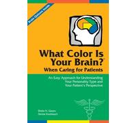 Sheila N. Glazov Denise K What Color Is Your Brain? When Caring for (Tascabile)