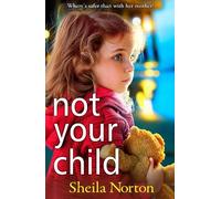 Sheila Norton Not Your Child (Copertina rigida)