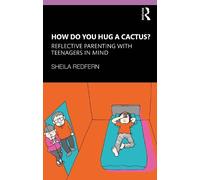 Sheila Redfern How Do You Hug a Cactus? Reflective Parenting with Te (Tascabile)