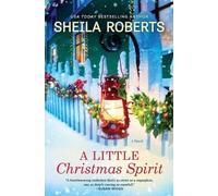 Sheila Roberts A Little Christmas Spirit (Tascabile)