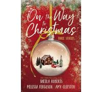 Sheila Roberts Amy Clipston Melissa Ferguson On the Way to Christmas (Tascabile)