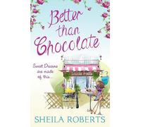 Sheila Roberts Better Than Chocolate (Tascabile) Life in Icicle Falls