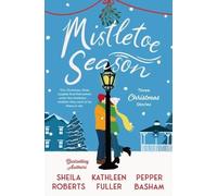 Sheila Roberts Kathleen Fuller Pepper Basham Mistletoe Season (Tascabile)