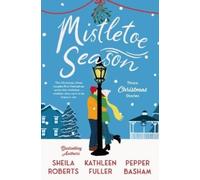 Sheila Roberts Kathleen Fuller Pepper Basham Mistletoe Season (Tascabile)