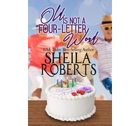 Sheila Roberts Old is Not a Four-Letter Word (Tascabile)