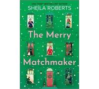 Sheila Roberts The Merry Matchmaker (Tascabile)