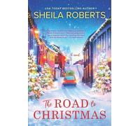 Sheila Roberts The Road to Christmas (Tascabile)