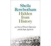 Sheila Rowbotham Hidden From History (Tascabile) Pluto Classics