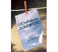 Sheila Schwartz Lies Will Take You Somewhere (Tascabile)