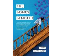 Sheila Smith McKoy The Bones Beneath (Tascabile)