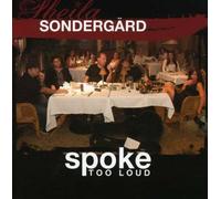 Sheila Sondergard - Spoke to Loud
