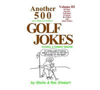 Sheila Stewart Another 500 All Time Funniest Golf Jokes, Stories & (Tascabile)