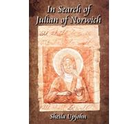 Sheila Upjohn In Search of Julian of Norwich (Tascabile)