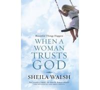 Sheila Walsh Beautiful Things Happen When a Woman Trusts God (Tascabile)