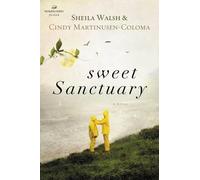 Sheila Walsh Cindy Martinusen Coloma Sweet Sanctuary (Tascabile)