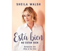 Sheila Walsh Está bien no estar bien (Tascabile)