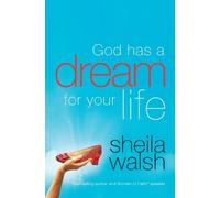 Sheila Walsh God Has a Dream for Your Life (Tascabile)