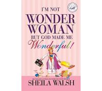 Sheila Walsh I'm Not Wonder Woman (Tascabile)