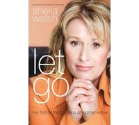 Sheila Walsh Let Go (Tascabile)